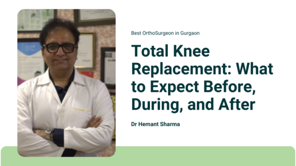 Total Knee Replacement: What to Expect Before, During, and After